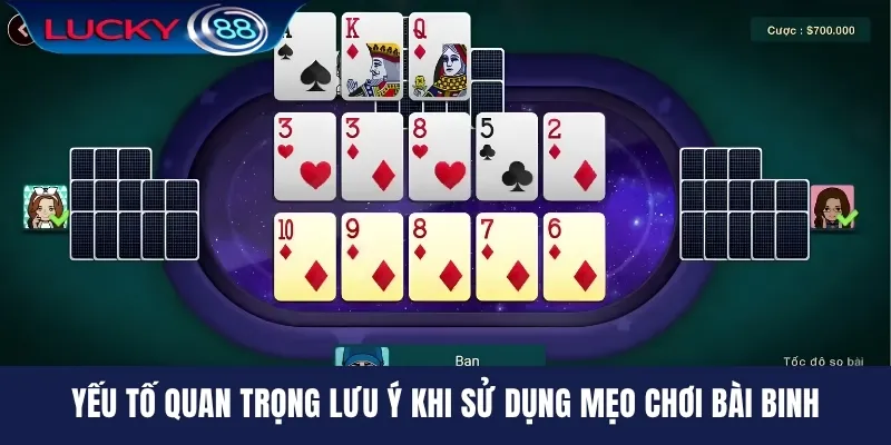 Yếu tố quan trọng lưu ý khi sử dụng mẹo chơi bài binh